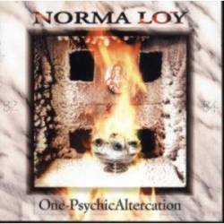 Norma Loy : One-Psychic Altercation